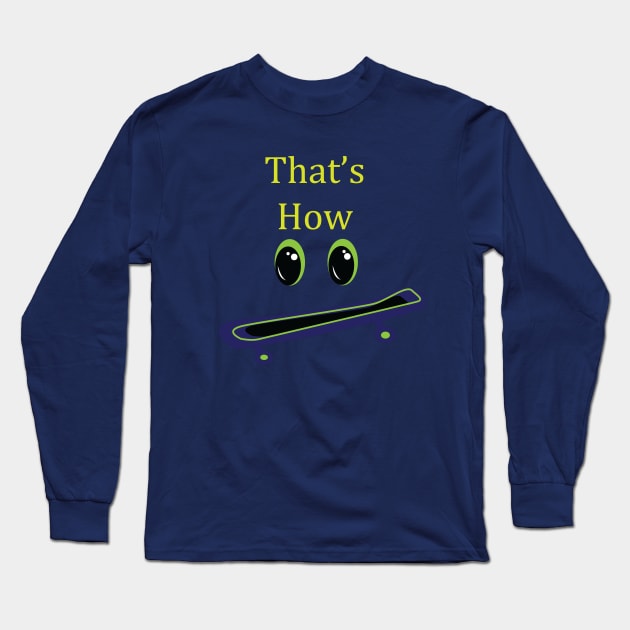 That's How EYE Roll T-shirt Long Sleeve T-Shirt by EveryDay Graphic Tees